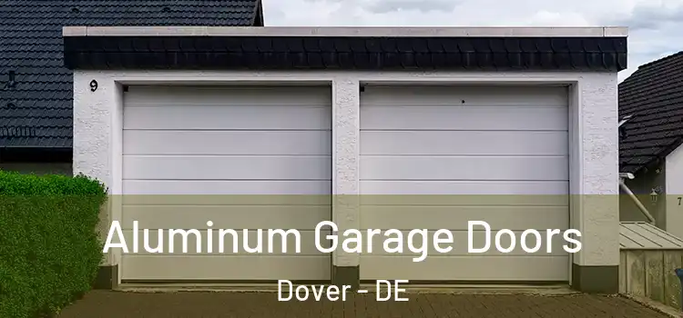  Aluminum Garage Doors Dover - DE