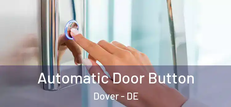  Automatic Door Button Dover - DE