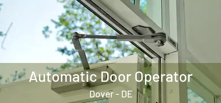  Automatic Door Operator Dover - DE