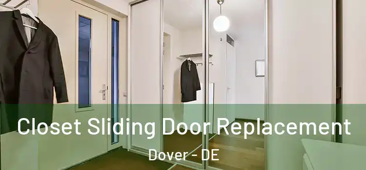  Closet Sliding Door Replacement Dover - DE