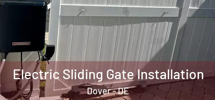  Electric Sliding Gate Installation Dover - DE