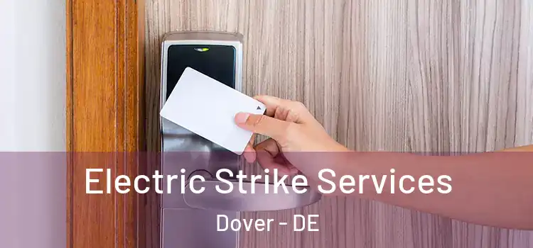 Electric Strike Services Dover - DE