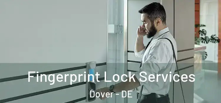 Fingerprint Lock Services Dover - DE