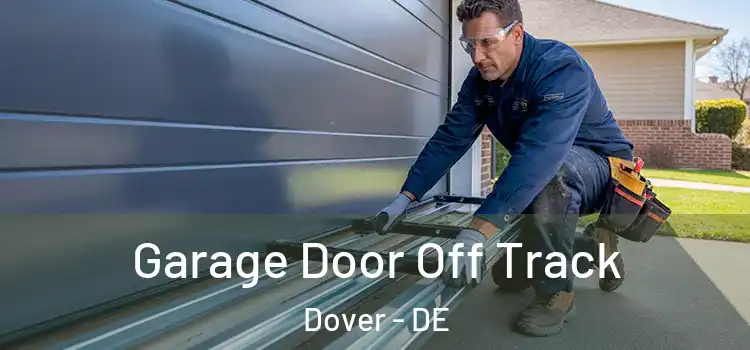  Garage Door Off Track Dover - DE