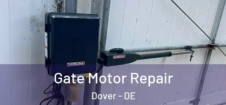  Gate Motor Repair Dover - DE