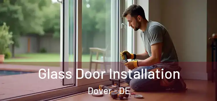  Glass Door Installation Dover - DE