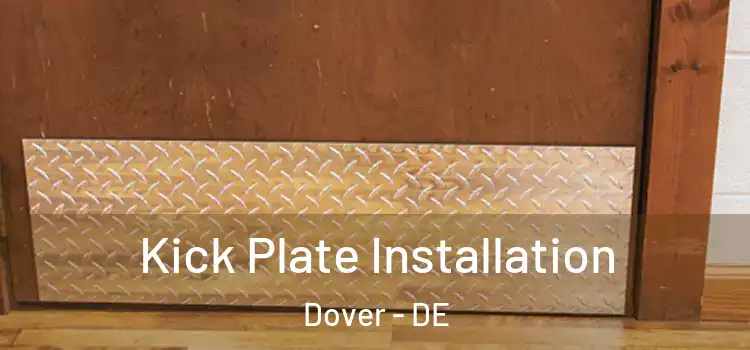 Kick Plate Installation Dover - DE