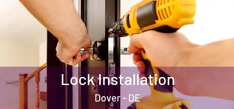  Lock Installation Dover - DE