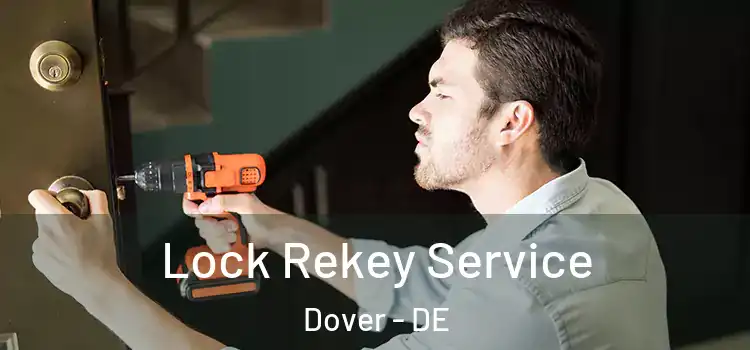  Lock Rekey Service Dover - DE