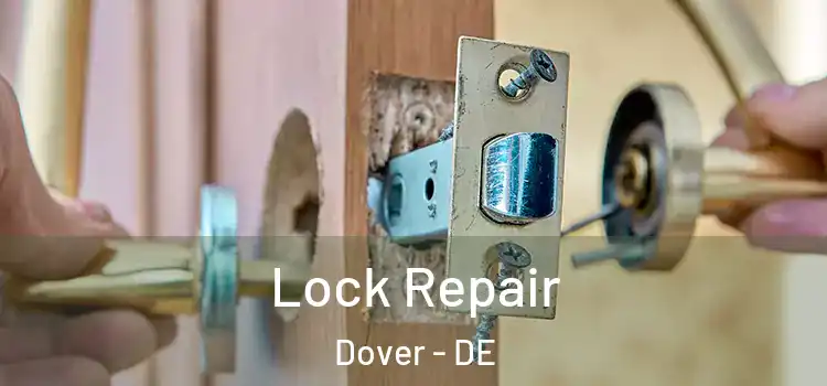 Lock Repair Dover - DE