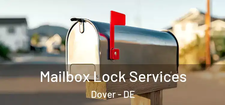  Mailbox Lock Services Dover - DE