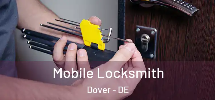  Mobile Locksmith Dover - DE