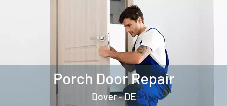  Porch Door Repair Dover - DE