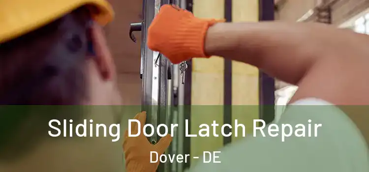  Sliding Door Latch Repair Dover - DE