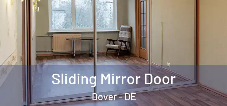  Sliding Mirror Door Dover - DE